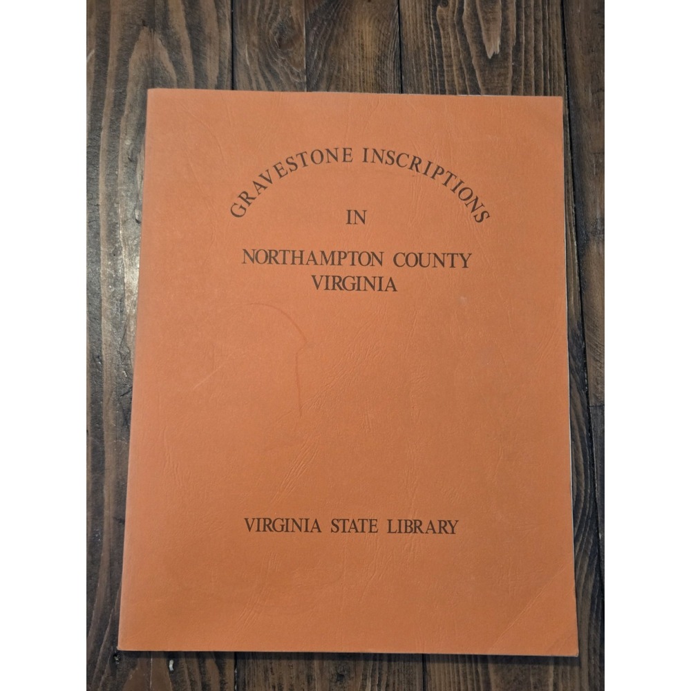 Gravestone Inscriptions In Northampton‎ County Virginia Booklet 1984